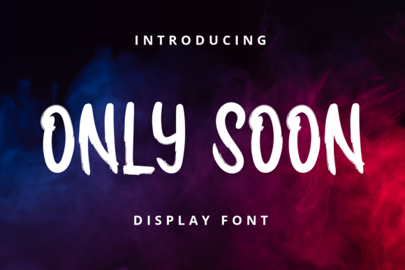 Only Soon: The Joyful Display Font That Elevates Campaigns