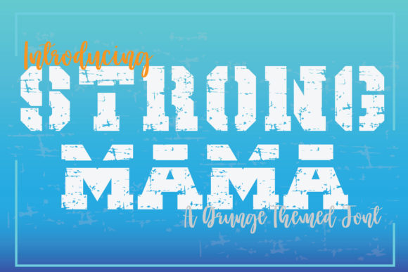 Strong Mama: A Bold Font for a Stronger Brand